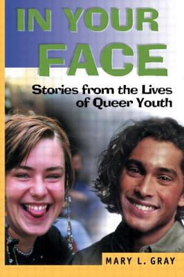 In your face : stories from the lives of queer youth