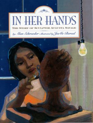 In her hands : the story of sculptor Augusta Savage