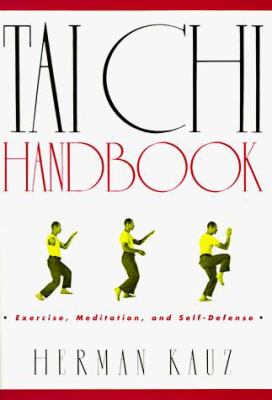 Tai chi handbook: exercise, meditation, and self-defense