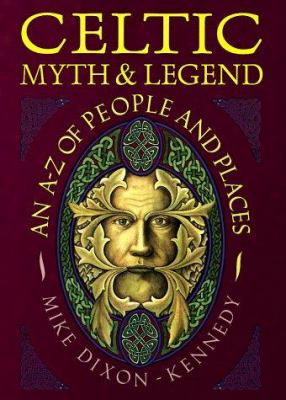 Celtic myth & legend : an A-Z of people and places