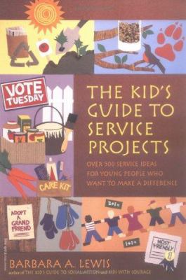 The kid's guide to service projects : over 500 service ideas for young people who want to make a difference