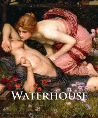 J.W. Waterhouse : the modern Pre-Raphaelite