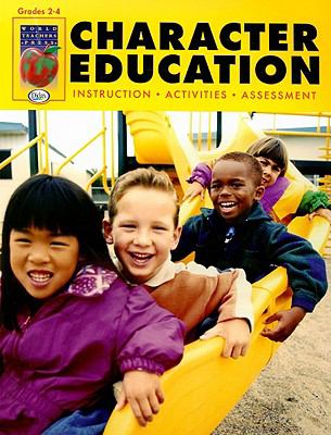 Character education : instruction, activities, assessment. Grades 2-4 /