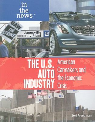 The U.S. auto industry : American carmakers and the economic crisis