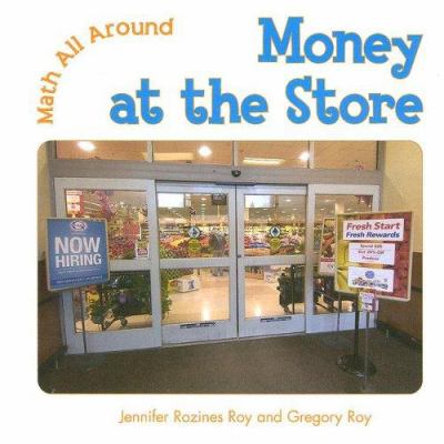 Money at the store : Jennifer Rozines Roy and Gregory Roy.
