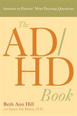 The AD/HD book : answers to parents' most pressing questions