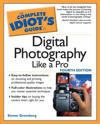 The complete idiot's guide to digital photography like a pro