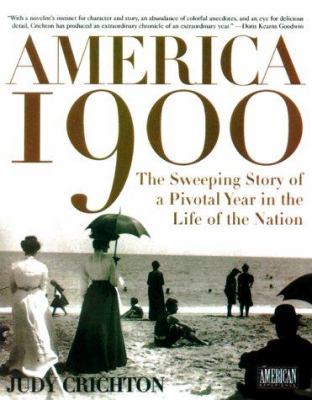 America 1900 : the sweeping story of a pivotal year in the life of a nation