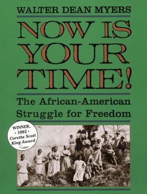 Now is your time! : the African-American struggle for freedom