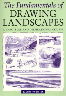 The fundamentals of drawing landscapes : a practical and inspirational course