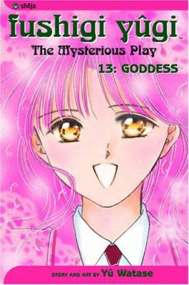 Fushigi yûgi : the mysterious play. 13, Goddess /