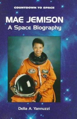 Mae Jemison : a space biography