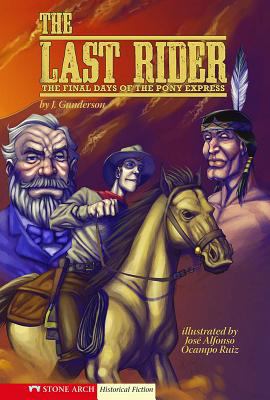 The last rider : the final days of the Pony Express