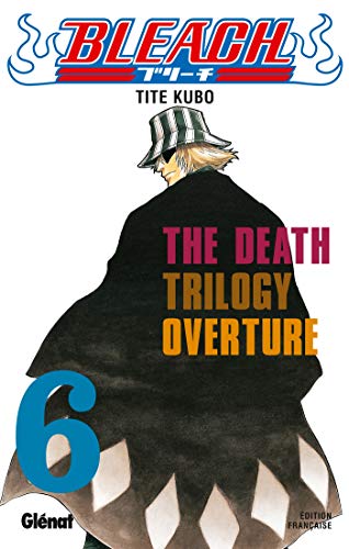 Bleach. 6, The death trilogy overture /