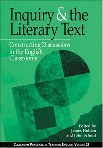 Inquiry and the literary text : constructing discussions in the English classroom