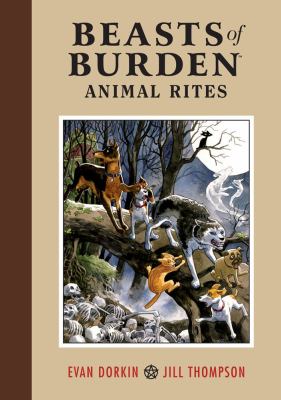 Beasts of burden. [Vol. 1], Animal rites /