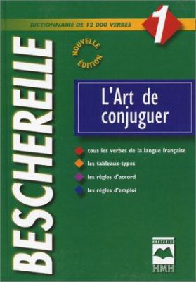 L'Art de conjuguer : dictionnaire de 12000 verbes