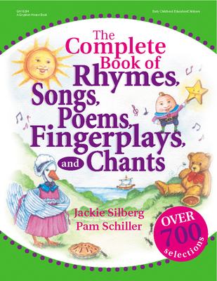 The complete book of rhymes, songs, poems, fingerplays, and chants