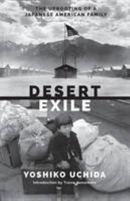 Desert exile : the uprooting of a Japanese American family