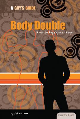 Body double : understanding physical changes