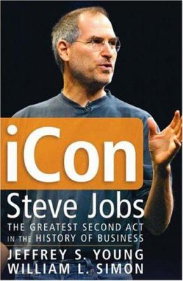 iCon : Steve Jobs, the greatest second act in the history of business