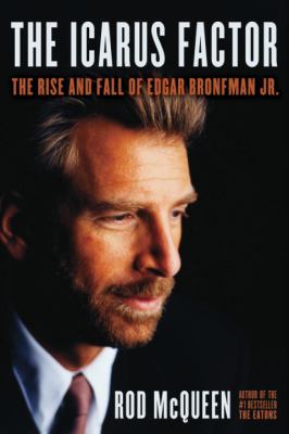 The Icarus factor : the rise and fall of Edgar Bronfman Jr.