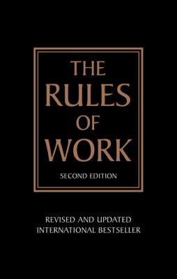 The rules of work : a definitive code for personal success