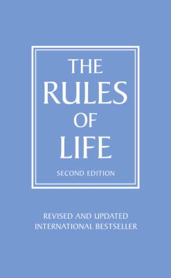 The rules of life : a personal code for living a better, happier, more successful kind of life
