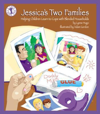 Jessica's two families : helping children learn to cope with blended households