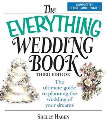 The everything wedding book : the ultimate guide to planning the wedding of your dreams