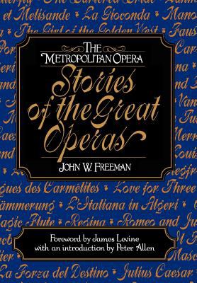 The Metropolitan Opera stories of the great operas