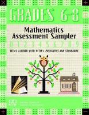 Mathematics assessment sampler, grades 6-8 : items aligned with NCTM's principles and standards for school mathematics