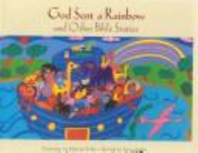 God sent a rainbow and other Bible stories