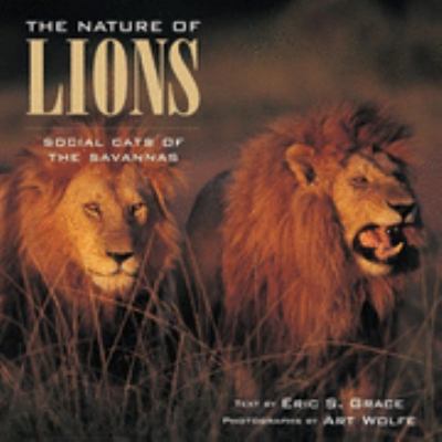The nature of lions : social cats of the savannas