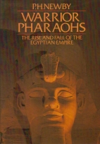 Warrior pharaohs : the rise and fall of the Egyptian empire