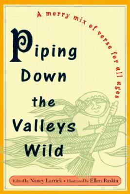 Piping down the valleys wild : poetry for the young of all ages