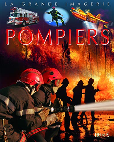 Les pompiers : pour les faire connaître aux enfants