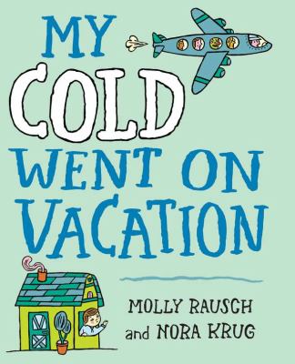 My cold went on vacation