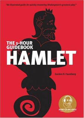 Hamlet : the 1-hour guidebook : an illustrated guide for mastering Shakespeare's greatest play