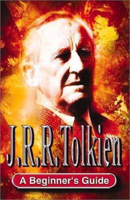 J. R. R. Tolkien : a beginner's guide