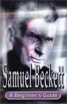 Samuel Beckett : a beginner's guide