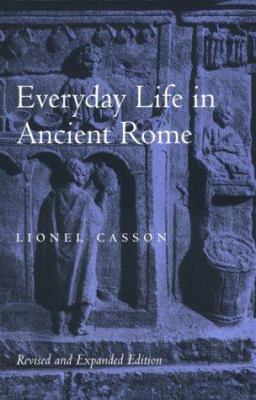 The Horizon book of daily life in ancient Rome