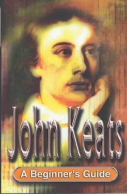 John Keats : a beginner's guide