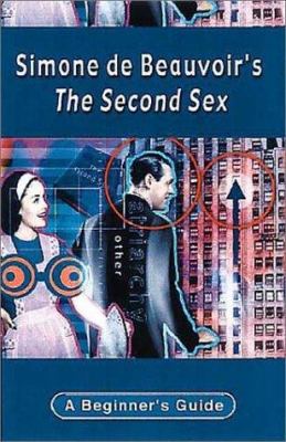 Simone de Beauvoir's The second sex : a beginner's guide