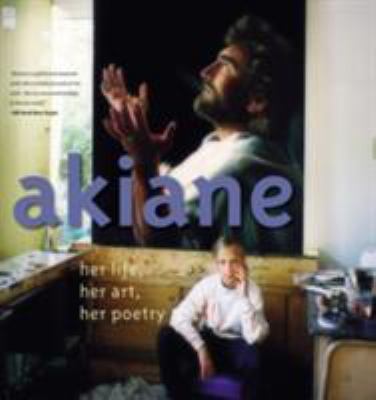 Akiane : her life, her poetry, her art