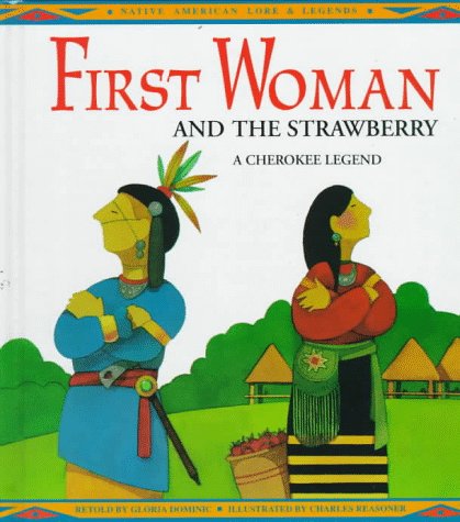 First Woman and the strawberry : a Cherokee legend