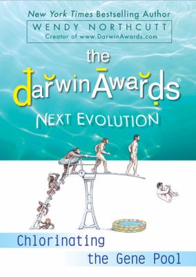 The Darwin awards next evolution : chlorinating the gene pool