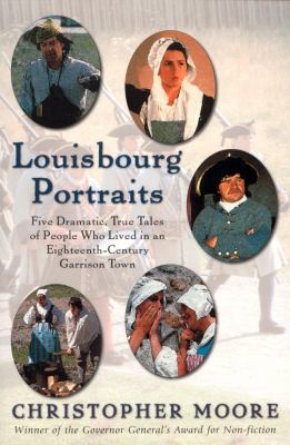 Louisbourg portraits : life in an eighteenth-century garrison town