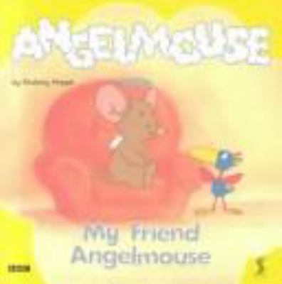 My friend Angelmouse