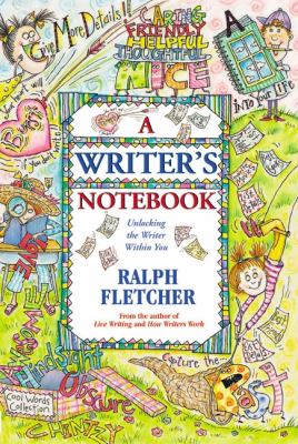 A writer's notebook : unlocking the writer within you